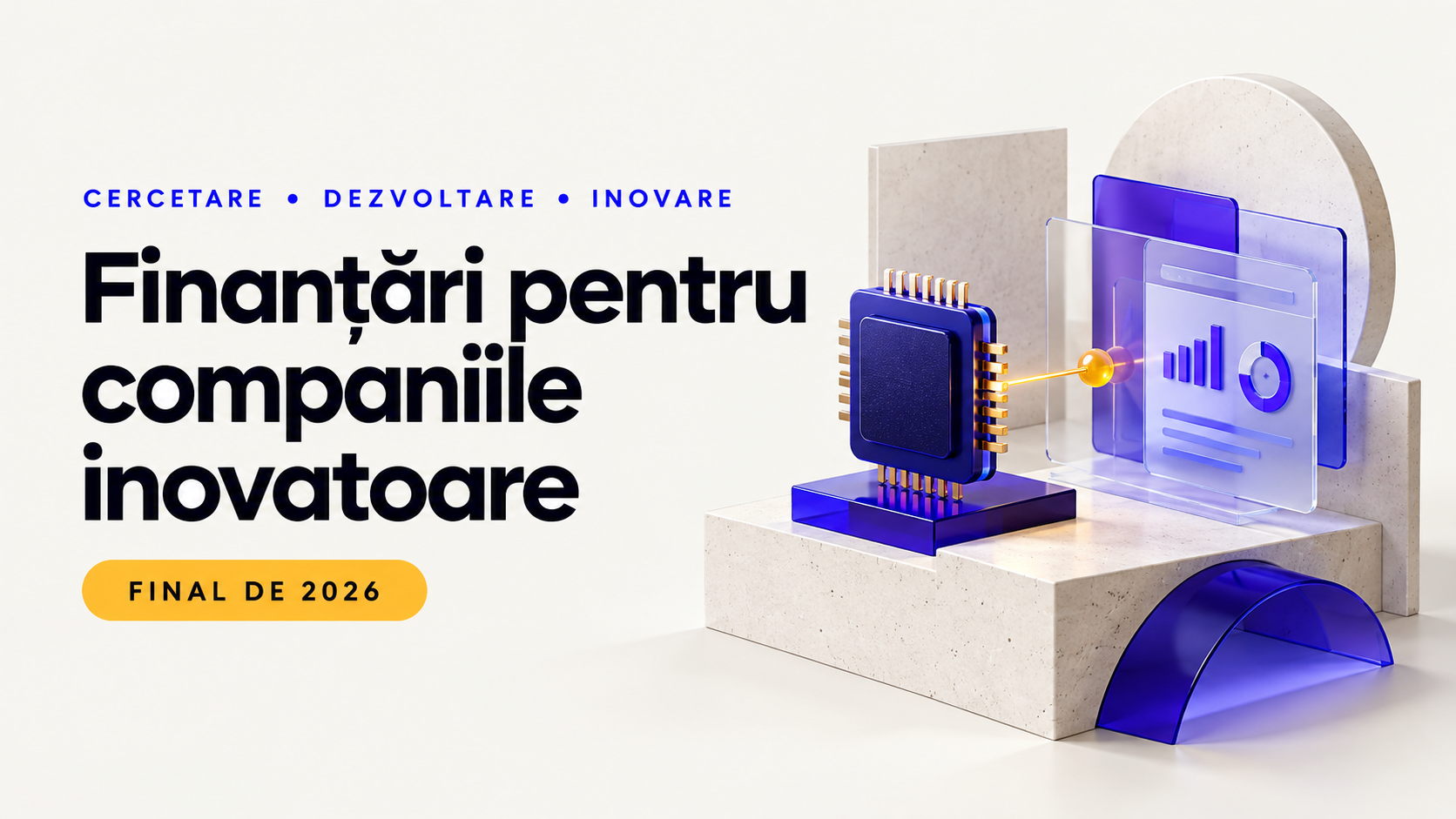 Finanțări pentru companiile inovatoare: oportunități la final de 2026